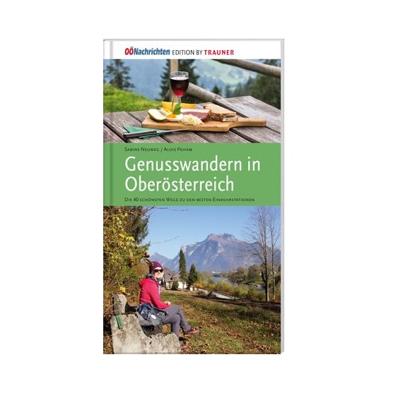Produkt Bild Genusswandern in Oberösterreich. Die schönsten Wege zu den besten Einkehrstationen